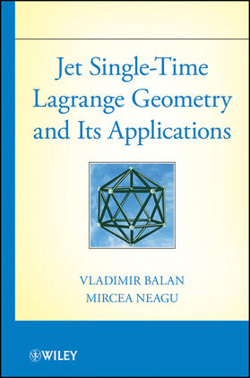 Balan / Neagu | Jet Single-Time Lagrange Geometry and Its Applications | Buch | 978-1-118-12755-1 | sack.de