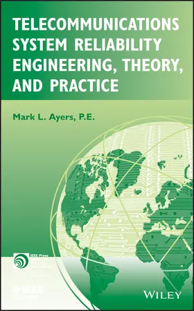Ayers |  Telecommunications System Reliability Engineering, Theory, and Practice | Buch |  Sack Fachmedien