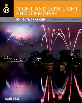 Hess |  Night and Low-Light Photography Photo Workshop | Buch |  Sack Fachmedien