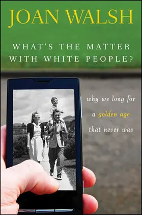 Walsh |  What's the Matter with White People? | Buch |  Sack Fachmedien