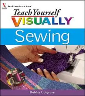 Colgrove |  Teach Yourself VISUALLY Sewing | eBook | Sack Fachmedien