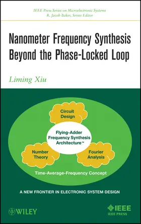 Xiu | Nanometer Frequency Synthesis Beyond the Phase-Locked Loop | Buch | 978-1-118-16263-7 | sack.de