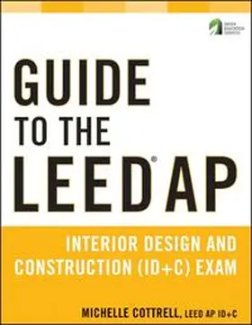 Cottrell |  Guide to the LEED AP Interior Design and Construction (ID+C) Exam | eBook | Sack Fachmedien