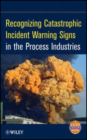 Recognizing Catastrophic Incident Warning Signs in the Process Industries | E-Book | www.sack.de