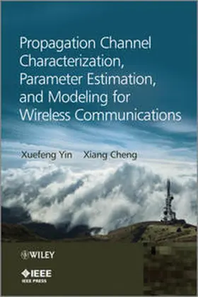 Yin / Cheng |  Propagation Channel Characterization, Parameter Estimation, and Modeling for Wireless Communications | eBook | Sack Fachmedien