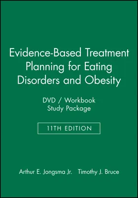 Jongsma / Berghuis / Bruce |  Evidence-Based Treatment Planning for Eating Disorders and Obesity [With Workbook] | Buch |  Sack Fachmedien