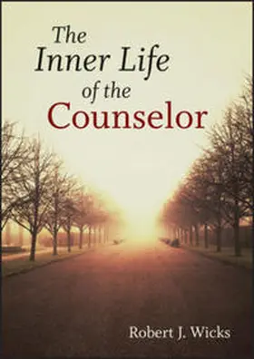 Wicks |  The Inner Life of the Counselor | eBook | Sack Fachmedien