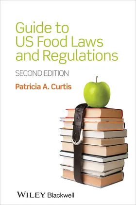 Curtis | Guide to US Food Laws and Regulations | Buch | 978-1-118-22778-7 | sack.de