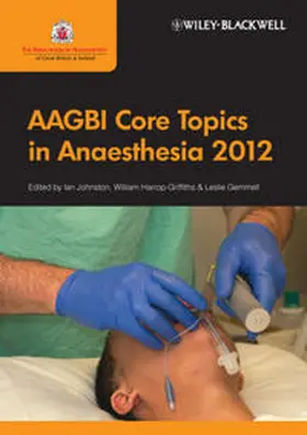 Johnston / Harrop-Griffiths / Gemmell |  AAGBI Core Topics in Anaesthesia 2012 | eBook | Sack Fachmedien