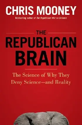 Mooney |  The Republican Brain | eBook | Sack Fachmedien