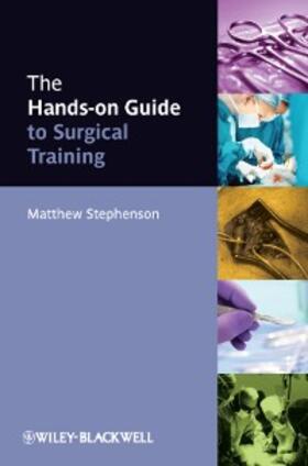 Stephenson | The Hands-on Guide to Surgical Training | E-Book | sack.de