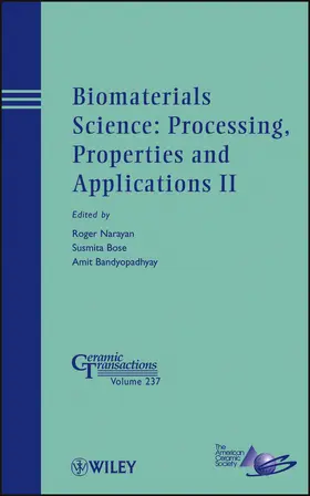 Narayan / Bose / Bandyopadhyay |  Biomaterials Science: Processing, Properties and Applications II | Buch |  Sack Fachmedien