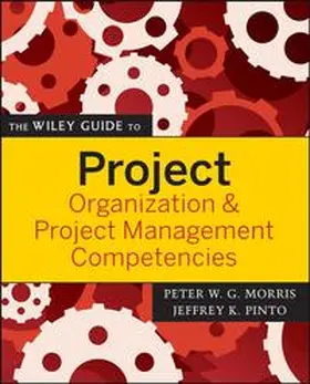 Morris / Pinto |  The Wiley Guide to Project Organization and Project Management Competencies | eBook | Sack Fachmedien