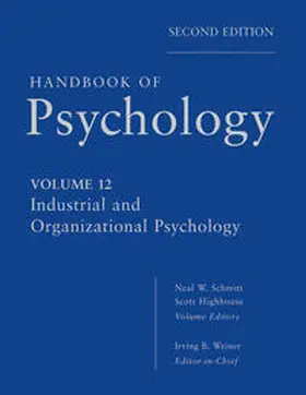 Weiner / Schmitt / Highhouse | Handbook of Psychology, Volume 12, Industrial and Organizational Psychology | E-Book | sack.de