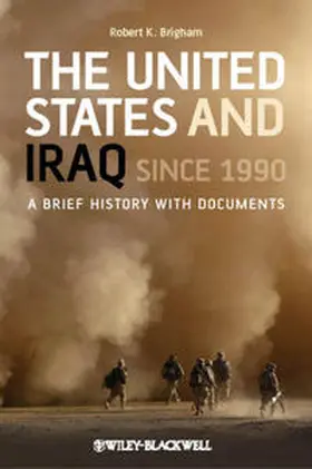 Brigham |  The United States and Iraq Since 1990 | eBook | Sack Fachmedien