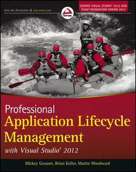 Gousset / Keller / Woodward | Professional Application Lifecycle Management with Visual Studio 2012 | Buch | 978-1-118-31408-1 | sack.de
