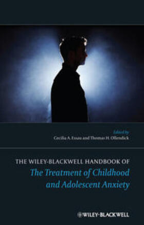 Essau / Ollendick | The Wiley-Blackwell Handbook of The Treatment of Childhood and Adolescent Anxiety | E-Book | sack.de