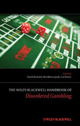 Richard / Blaszczynski / Nower |  The Wiley-Blackwell Handbook of Disordered Gambling | eBook | Sack Fachmedien
