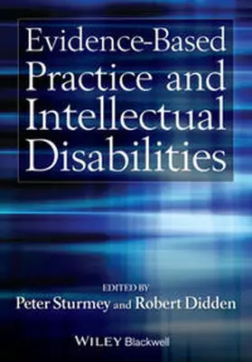 Sturmey / Didden | Evidence-Based Practice and Intellectual Disabilities | E-Book | www.sack.de