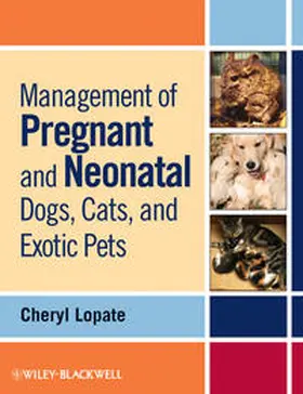 Lopate | Management of Pregnant and Neonatal Dogs, Cats, and Exotic Pets | E-Book | www.sack.de