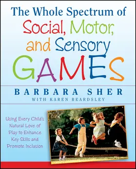 Sher |  The Whole Spectrum of Social, Motor and Sensory Games | Buch |  Sack Fachmedien