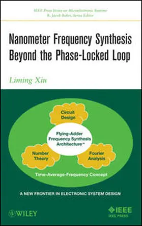 Xiu |  Nanometer Frequency Synthesis Beyond the Phase-Locked Loop | eBook | Sack Fachmedien