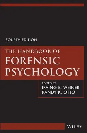 Weiner / Otto | The Handbook of Forensic Psychology | Buch | 978-1-118-34841-3 | www.sack.de