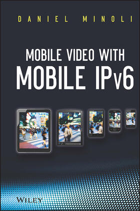 Minoli | Mobile Video with Mobile Ipv6 | Buch | 978-1-118-35497-1 | sack.de