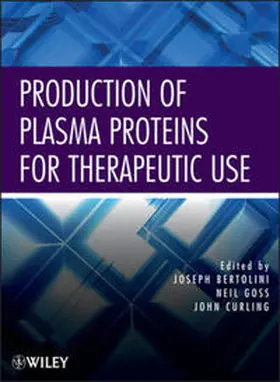 Bertolini / Goss / Curling |  Production of Plasma Proteins for Therapeutic Use | eBook | Sack Fachmedien