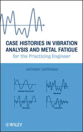 Sofronas | Case Histories in Vibration Analysis and Metal Fatigue for the Practicing Engineer | E-Book | www.sack.de