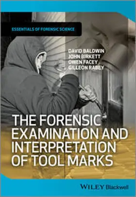 Baldwin / Birkett / Facey |  The Forensic Examination and Interpretation of Tool Marks | eBook | Sack Fachmedien
