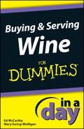 McCarthy / Ewing-Mulligan |  Buying and Serving Wine In A Day For Dummies | eBook | Sack Fachmedien