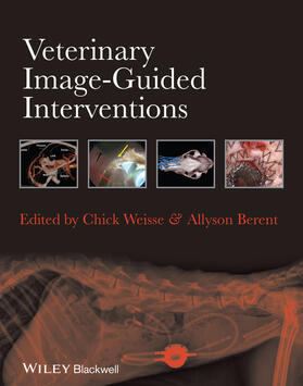 Weisse / Berent | Veterinary Image-Guided Interventions | Buch | 978-1-118-37828-1 | sack.de