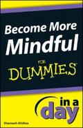 Alidina |  Become More Mindful In A Day For Dummies | eBook | Sack Fachmedien