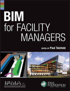 IFMA / Teicholz |  BIM for Facility Managers | Buch |  Sack Fachmedien