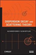 Komech / Kopylova |  Dispersion Decay and Scattering Theory | eBook | Sack Fachmedien