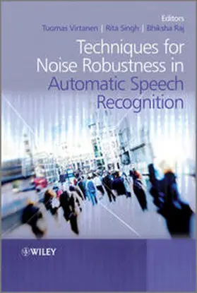 Virtanen / Singh / Raj | Techniques for Noise Robustness in Automatic Speech Recognition | E-Book | sack.de