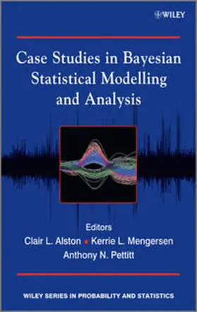 Alston / Mengersen / Pettitt |  Case Studies in Bayesian Statistical Modelling and Analysis | eBook | Sack Fachmedien