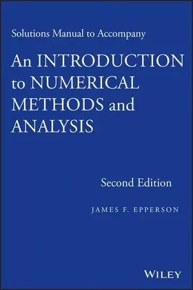 Epperson |  Solutions Manual to Accompany an Introduction to Numerical Methods and Analysis, Second Edition | Buch |  Sack Fachmedien