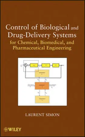 Simon | Control of Biological and Drug-Delivery Systems for Chemical, Biomedical, and Pharmaceutical Engineering | E-Book | sack.de