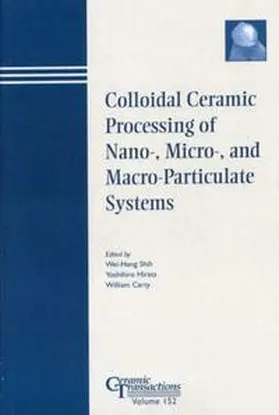 Shih / Hirata / Carty |  Colloidal Ceramic Processing of Nano-, Micro-, and Macro-Particulate Systems | eBook | Sack Fachmedien