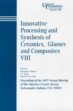 Bansal / Singh / Schneider | Innovative Processing and Synthesis of Ceramics, Glasses and Composites VIII | E-Book | sack.de