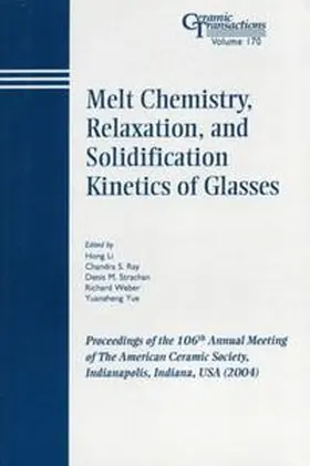 Li / Ray / Strachan |  Melt Chemistry, Relaxation, and Solidification Kinetics of Glasses | eBook | Sack Fachmedien
