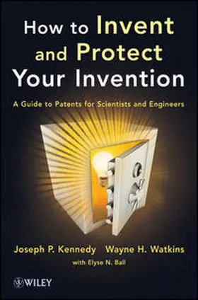 Kennedy / Watkins / Ball | How to Invent and Protect Your Invention | E-Book | www.sack.de