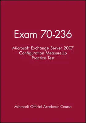  Exam 70-236 Microsoft Exchange Server 2007 Configuration MeasureUp Practice Test | Buch |  Sack Fachmedien