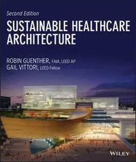Guenther / Vittori |  Sustainable Healthcare Architecture | eBook | Sack Fachmedien