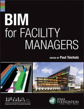 IFMA / Teicholz |  BIM for Facility Managers | eBook | Sack Fachmedien