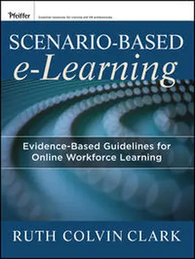 Clark / Mayer |  Scenario-based e-Learning | eBook | Sack Fachmedien