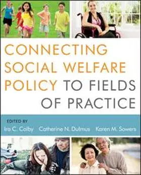 Colby / Dulmus / Sowers |  Connecting Social Welfare Policy to Fields of Practice | eBook | Sack Fachmedien