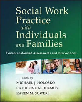 Holosko / Dulmus / Sowers |  Social Work Practice with Individuals and Families | eBook | Sack Fachmedien